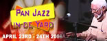 Pan Jazz in de Yard - Reloaded, April 23 & 24, 2008